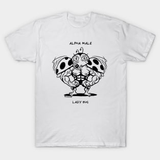 Alpha Male Lady Bug T-Shirt